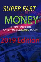 Super Fast Money: 2019 Edition 1793313075 Book Cover