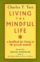 Living the Mindful Life 1570620032 Book Cover
