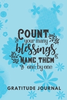 Count Your Many Blessings Name Them One By One Gratitude Journal: Get into the habit of daily gratitude in 5 minutes a day 6x9 inches 1676235159 Book Cover