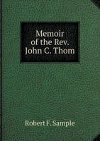 Memoir of the Rev. John C. Thom 1868 [Leather Bound] 3337400450 Book Cover