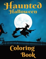 Haunted Halloween: 24-page Halloween themed coloring book B0C1J7PBQ4 Book Cover