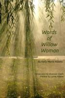 Words of the Willow Woman 1494345056 Book Cover