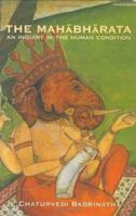 The Mahabharata: An Inquiry in the Human Condition 8125028463 Book Cover