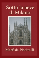 Sotto La Neve Di Milano (Italian Edition) B0FMK7KPN9 Book Cover