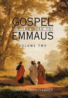Gospel (on the Road To) Emmaus: Volume Two 145677378X Book Cover