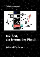 Die Zeit, ein Irrtum der Physik: Zeit und Evolution 3831111154 Book Cover