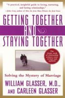 Getting Together and Staying Together: Solving the Mystery of Marriage 006095633X Book Cover