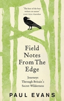 Field Notes from the Edge 1846044561 Book Cover