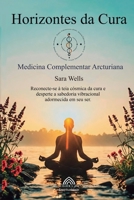 Horizontes da Cura: Medicina Complementar Arcturiana (Portuguese Edition) B0DZ5LRWPM Book Cover