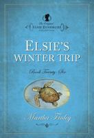 Elsie's Winter Trip: Book 26 (The Original Elsie Classics) 1598564269 Book Cover