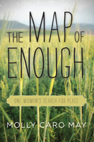 The Map of Enough: One Woman's Search for Place 1619022362 Book Cover