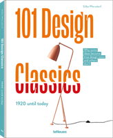 101 Design Classics: Why some ideas become true design icons and others don't. 1920 - 2020 3961714177 Book Cover