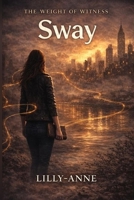 The Weight of Witness: Sway B0GKFDP3PX Book Cover