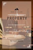 Law School Study Guides : Property II Outline 1517094097 Book Cover