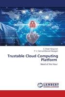 Trustable Cloud Computing Platform: Need of the Hour 6202666331 Book Cover