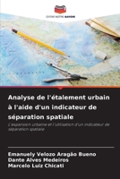 Analyse de l'étalement urbain à l'aide d'un indicateur de séparation spatiale (French Edition) 6208601622 Book Cover