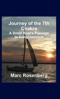 Journey of the 7th Chakra: A Small Boat's Passage to Enlightenment 1607464594 Book Cover