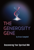 The Generosity Gene: Discovering Your Spiritual DNA 0989691993 Book Cover