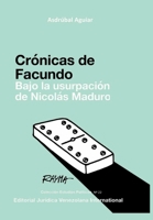 CR?NICAS de FACUNDO. Bajo la Usurpaci?n de Nic?las Maduro 1649214251 Book Cover