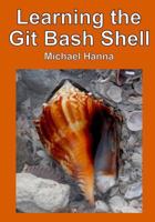 Learning the Git Bash Shell: Become a Windows Command Line Commando 1499321872 Book Cover