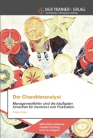 Der Charakteranalyst: Managementfehler sind die häufigsten Ursachen für Insolvenz und Fluktuation 6202494484 Book Cover