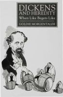 Dickens and Heredity: When Like Begets Like 0333747232 Book Cover