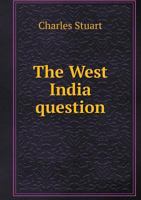 The West India question 1014097436 Book Cover