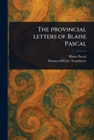 The Provincial Letters of Blaise Pascal 1023572478 Book Cover