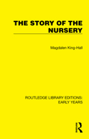 The Story of the Nursery 1032367636 Book Cover