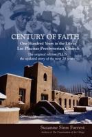 Century of faith: One hundred years in the life of the Las Placitas Presbyterian Church 172601987X Book Cover