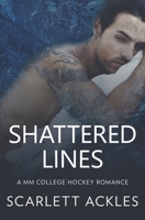 Shattered Lines: A MM College Hockey Romance B0GQ9RL558 Book Cover