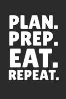 PLAN. PREP. EAT. REPEAT: 6 x 9 Blank Meal Preparation Journal 167202398X Book Cover
