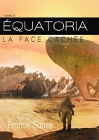 Équatoria: La face cachée (French Edition) B08HJ53B4P Book Cover