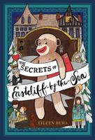 The Secrets of Eastcliff-by-the-Sea: The Story of Annaliese Easterling & Throckmorton, Her Simply Remarkable Sock Monkey 1442498412 Book Cover