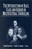 The Intersection of Race, Class, and Gender: Implications for Multicultural Counseling 0761911588 Book Cover