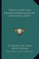Tekstcritiek Van Middelnederlandsche Schrijvers (1872) 1160257981 Book Cover