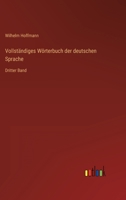 Vollständiges Wörterbuch der deutschen Sprache: Dritter Band 3368231715 Book Cover