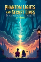 Phantom lights and secret lives, tales, Sci-Fi, mystery, and wonder. B0DYHGHCVT Book Cover