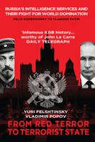 From Red Terror to Terrorist State: Russia's Secret Services and their fight for world domination 178334296X Book Cover