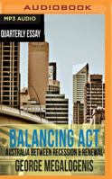 Quarterly Essay 61: Balancing ACT: Australia Between Recession and Renewal 1863958118 Book Cover