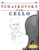 Tchaikovsky for Cello: 10 Easy Themes for Cello Beginner Book 1979950415 Book Cover