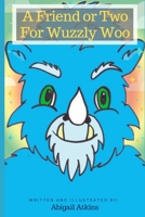 A Friend or Two for Wuzzly Woo 0464153492 Book Cover