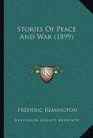 Stories of Peace and War 0548690022 Book Cover