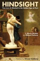 Hindsight: True Love & Mischief in the Golden Age of Porn 1593937490 Book Cover