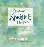 Ordinary Sparkling Moments: Reflections on Success and Contentment 0981859712 Book Cover