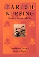 Parish Nursing: Stories of Service and Care 1599473488 Book Cover