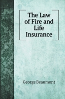 The Law of Fire and Life Insurance 1141093790 Book Cover