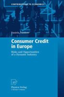 Consumer Credit in Europe: Risks and Opportunities of a Dynamic Industry 3790827843 Book Cover