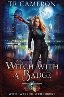 Witch With A Badge (Witch Warrior) B0CPM2P47P Book Cover