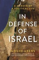 In Defense of Israel: A Memoir of a Political Life 0815731418 Book Cover